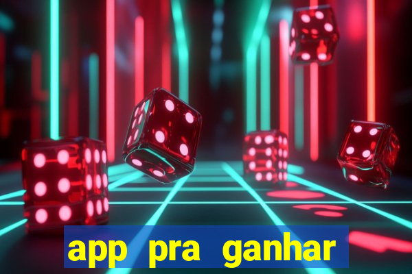 app pra ganhar dinheiro jogando